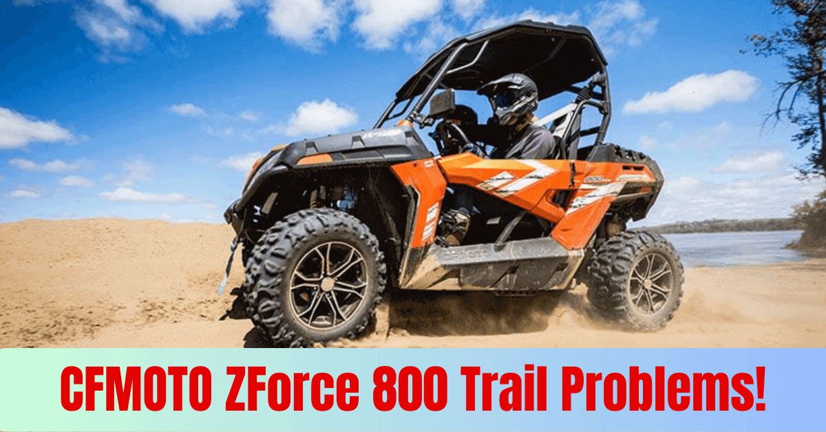 cfmoto zforce 800 trail problems