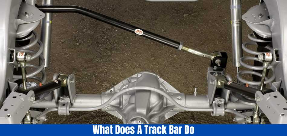 What Does A Track Bar Do On A Jeep