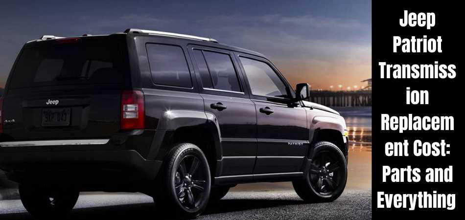 Jeep Patriot Transmission Replacement