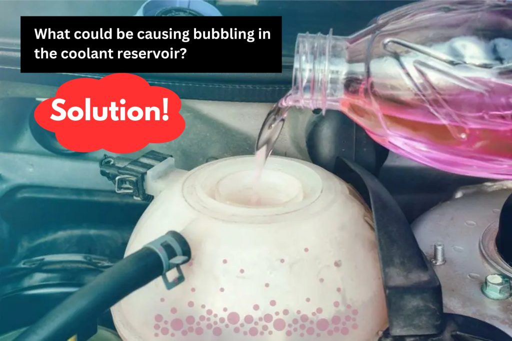 what should be done if the coolant reservoir is bubbling