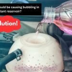 what should be done if the coolant reservoir is bubbling