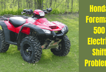 Honda Foreman 500 Electric Shift Problems!
