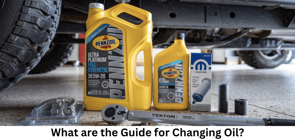 What are the Guide for Changing Oil?