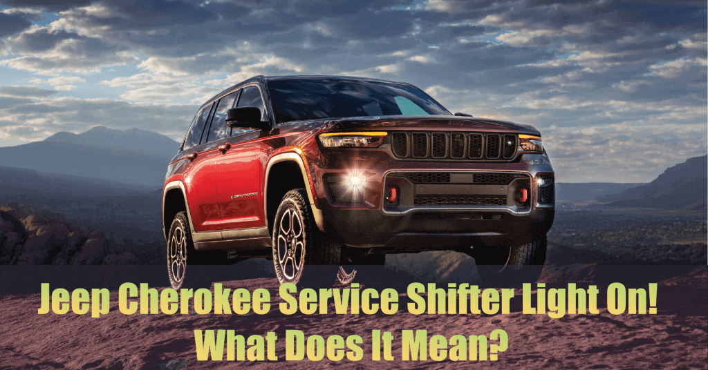 Jeep Cherokee service shifter light on, how to fix Jeep Cherokee service shifter light?
