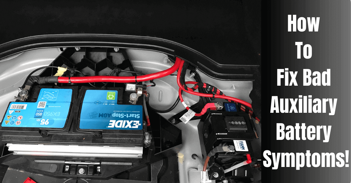 Bad Auxiliary Battery Symptoms How To Identify & Fix It? Smart