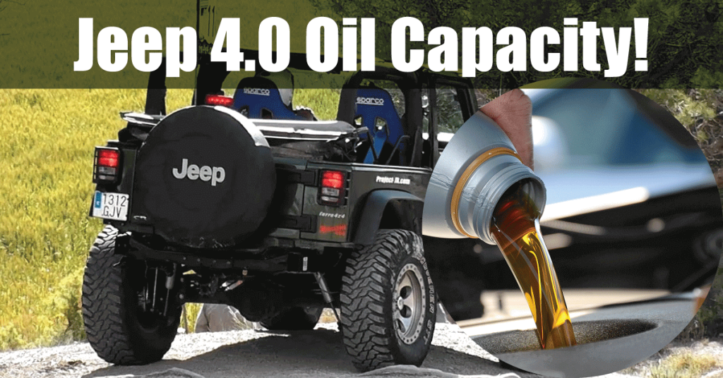 Jeep 4.0 oil capacity & type