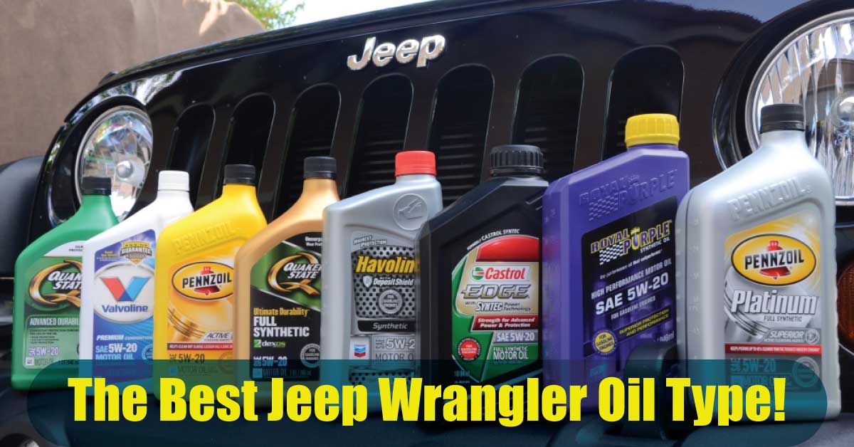 How To Choose The Best Jeep Wrangler Oil Type? Smart Vehicle Care