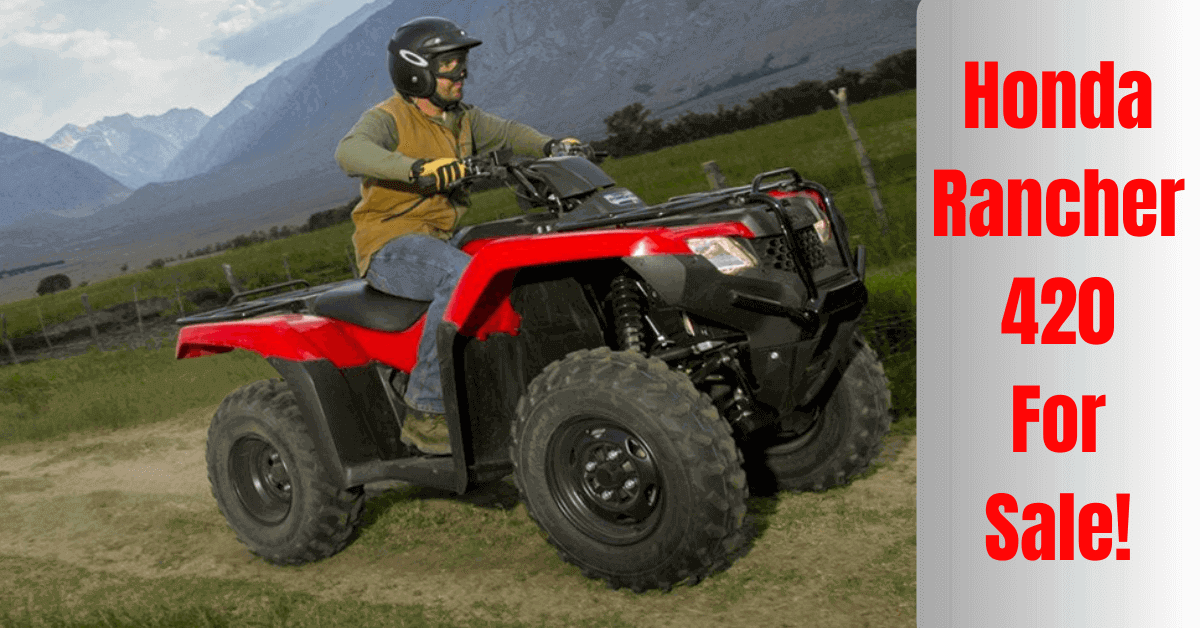 Honda Rancher 420 For Sale! Specs, Features! Smart Vehicle Care