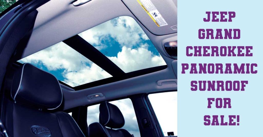 Jeep Grand Cherokee panoramic sunroof for sale