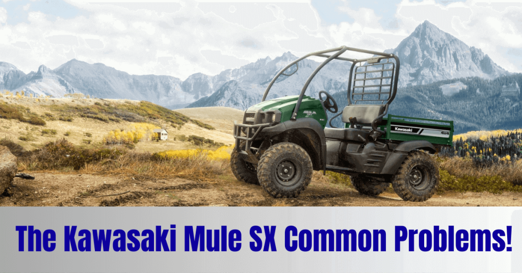 The Kawasaki Mule SX Common Problems!