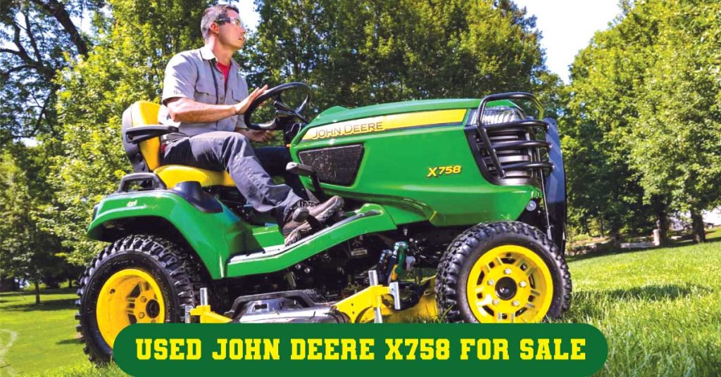 Used John Deere X758 for Sale: Pros and Cons