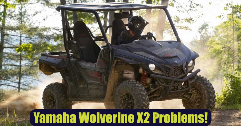 The Yamaha Wolverine X2 Problems