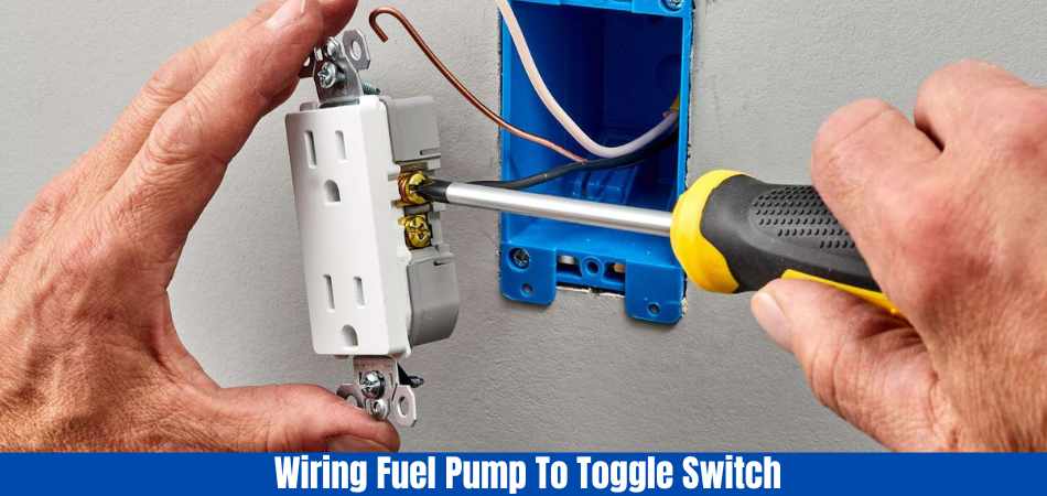 How To Wire A Fuel Pump To A Toggle Switch