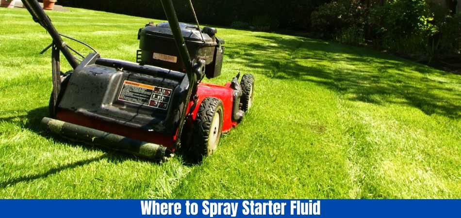 Where to Spray Starter Fluid Lawn Mower