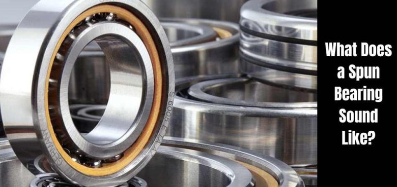 What Does a Spun Bearing Sound Like? - Smart Vehicle Care