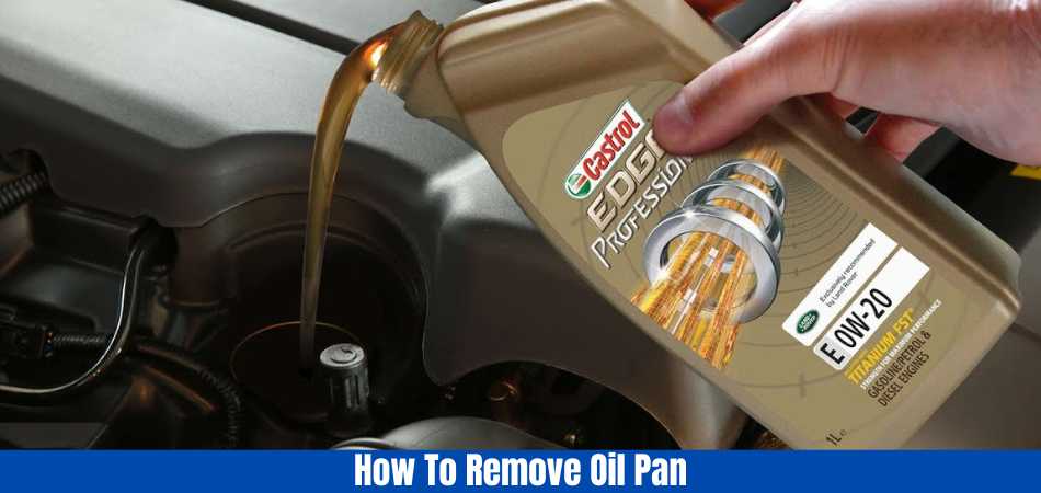 How To Remove Oil Pan