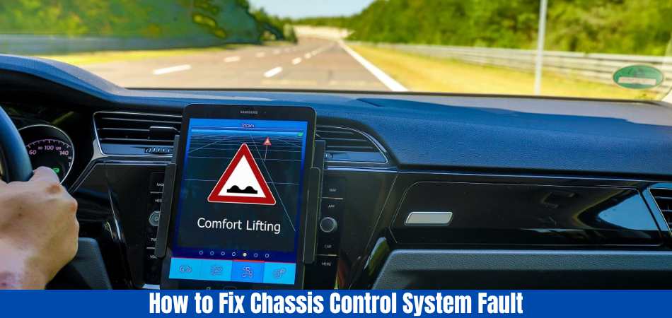 How to Fix Chassis Control System Fault