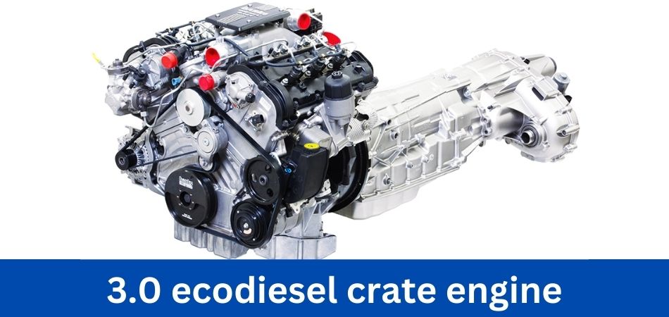 3.0 ecodiesel crate engine