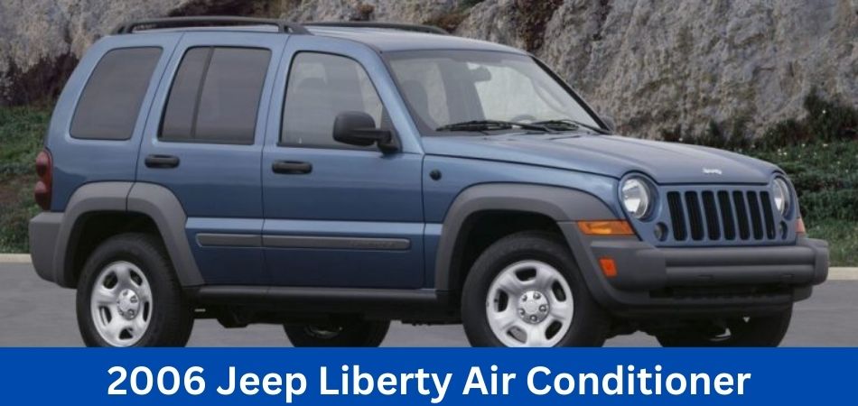 2006 Jeep Liberty Air Conditioner
